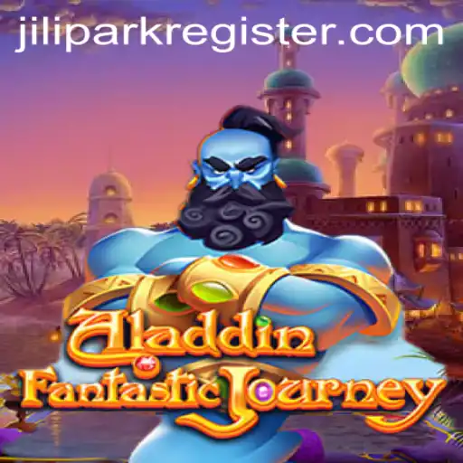 Discovering the World of Aladdin and Jilipark: An Unforgettable Gaming Experience