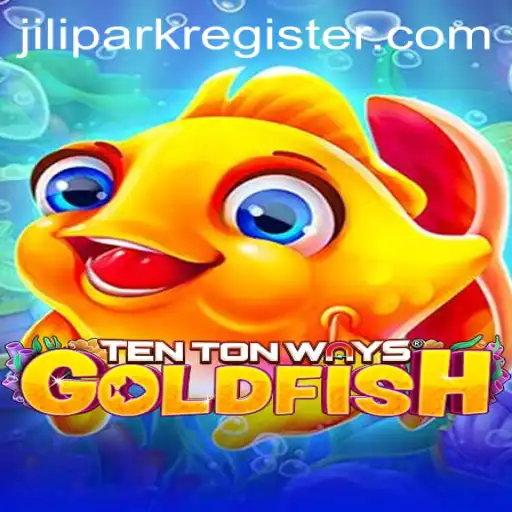 Discover the Exciting World of TenTonWaysGoldfish with a Touch of Jilipark
